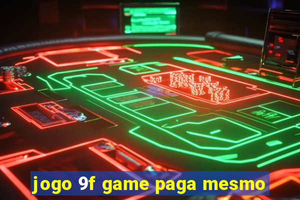 jogo 9f game paga mesmo